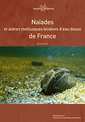 Couverture de l'ouvrage Naïades et autres bivalves d'eau douce de France