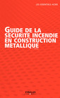 Couverture de l'ouvrage Guide de la sécurité incendie en construction métallique