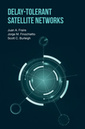Couverture de l'ouvrage Delay-Tolerant Satellite Networks