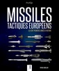 Couverture de l'ouvrage Missiles tactiques européens - les cent premières années d'histoire
