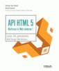 Couverture de l'ouvrage API HTML 5 : maîtrisez le Web moderne !