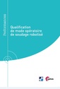 Couverture de l'ouvrage Qualification de mode opératoire de soudage robotisé (Réf : 9Q310)