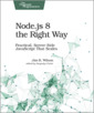 Couverture de l'ouvrage Node.js 8 the Right Way 