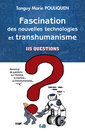 Couverture de l'ouvrage Fascination des nouvelles technologies et transhumanisme