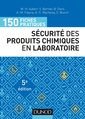 Couverture de l'ouvrage 150 fiches pratiques de sécurité des produits chimiques au laboratoire - 5e éd. - Conforme au réglem
