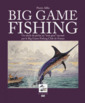 Couverture de l'ouvrage BIG GAME FISHING UN SIECLE DE PECHE AU TOUT GROS