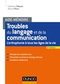 Couverture de l'ouvrage Aide-mémoire - Troubles du langage et de la communication - 2e éd. - L'orthophonie à tous les âges