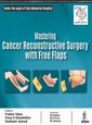 Couverture de l'ouvrage Mastering Cancer Reconstructive Surgery with Free Flaps