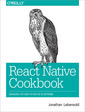 Couverture de l'ouvrage React Native Cookbook