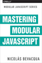 Couverture de l'ouvrage Mastering Modular JavaScript