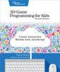 Couverture de l'ouvrage 3D Game Programming for Kids