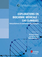 Couverture de l'ouvrage Explorations en biochimie médicale : cas cliniques