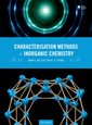 Couverture de l'ouvrage Characterisation Methods in Inorganic Chemistry
