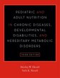 Couverture de l'ouvrage Pediatric and Adult Nutrition in Chronic Diseases, Developmental Disabilities, and Hereditary Metabolic Disorders