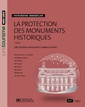 Couverture de l'ouvrage La protection des monuments historiques. 2e éd. - Patrimoine immobilier