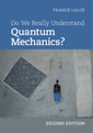 Couverture de l'ouvrage Do We Really Understand Quantum Mechanics?