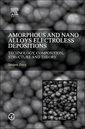 Couverture de l'ouvrage Amorphous and Nano Alloys Electroless Depositions