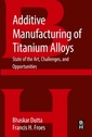 Couverture de l'ouvrage Additive Manufacturing of Titanium Alloys