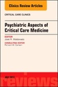 Couverture de l'ouvrage Psychiatric Aspects of Critical Care Medicine, An Issue of Critical Care Clinics