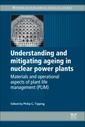 Couverture de l'ouvrage Understanding and Mitigating Ageing in Nuclear Power Plants