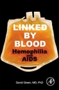 Couverture de l'ouvrage Linked by Blood: Hemophilia and AIDS