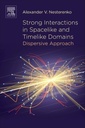 Couverture de l'ouvrage Strong Interactions in Spacelike and Timelike Domains