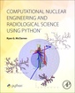 Couverture de l'ouvrage Computational Nuclear Engineering and Radiological Science Using Python