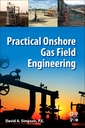 Couverture de l'ouvrage Practical Onshore Gas Field Engineering