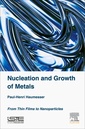 Couverture de l'ouvrage Nucleation and Growth of Metals