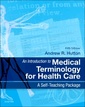 Couverture de l'ouvrage An Introduction to Medical Terminology for Health Care