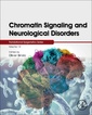 Couverture de l'ouvrage Chromatin Signaling and Neurological Disorders