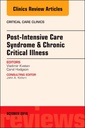 Couverture de l'ouvrage Post-intensive Care Syndrome & Chronic Critical Illness, An Issue of Critical Care Clinics