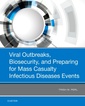 Couverture de l'ouvrage Viral Outbreaks, Biosecurity, and Preparing for Mass Casualty Infectious Diseases Events