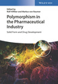 Couverture de l'ouvrage Polymorphism in the Pharmaceutical Industry