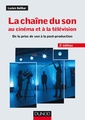 Couverture de l'ouvrage La chaîne du son au cinéma et à la télévision - 2e éd. - De la prise de son à la post-production