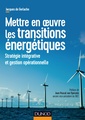 Couverture de l'ouvrage Mettre en oeuvre les transitions énergétiques - Stratégie intégrative et gestion opérationnelle
