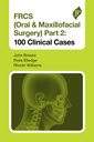Couverture de l'ouvrage FRCS (Oral & Maxillofacial Surgery) Part 2: 100 Clinical Cases