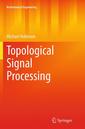 Couverture de l'ouvrage Topological Signal Processing
