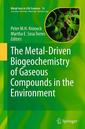 Couverture de l'ouvrage The Metal-Driven Biogeochemistry of Gaseous Compounds in the Environment
