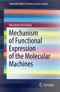 Couverture de l'ouvrage Mechanism of Functional Expression of the Molecular Machines