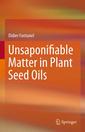 Couverture de l'ouvrage Unsaponifiable Matter in Plant Seed Oils
