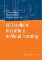 Couverture de l'ouvrage 60 Excellent Inventions in Metal Forming