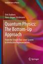 Couverture de l'ouvrage Quantum Physics: The Bottom-Up Approach