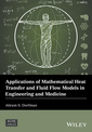 Couverture de l'ouvrage Applications of Mathematical Heat Transfer and Fluid Flow Models in Engineering and Medicine