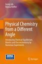 Couverture de l'ouvrage Physical Chemistry from a Different Angle