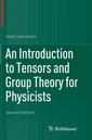 Couverture de l'ouvrage An Introduction to Tensors and Group Theory for Physicists