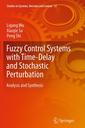 Couverture de l'ouvrage Fuzzy Control Systems with Time-Delay and Stochastic Perturbation
