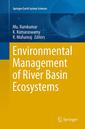 Couverture de l'ouvrage Environmental Management of River Basin Ecosystems