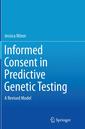 Couverture de l'ouvrage Informed Consent in Predictive Genetic Testing
