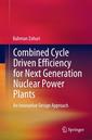 Couverture de l'ouvrage Combined Cycle Driven Efficiency for Next Generation Nuclear Power Plants